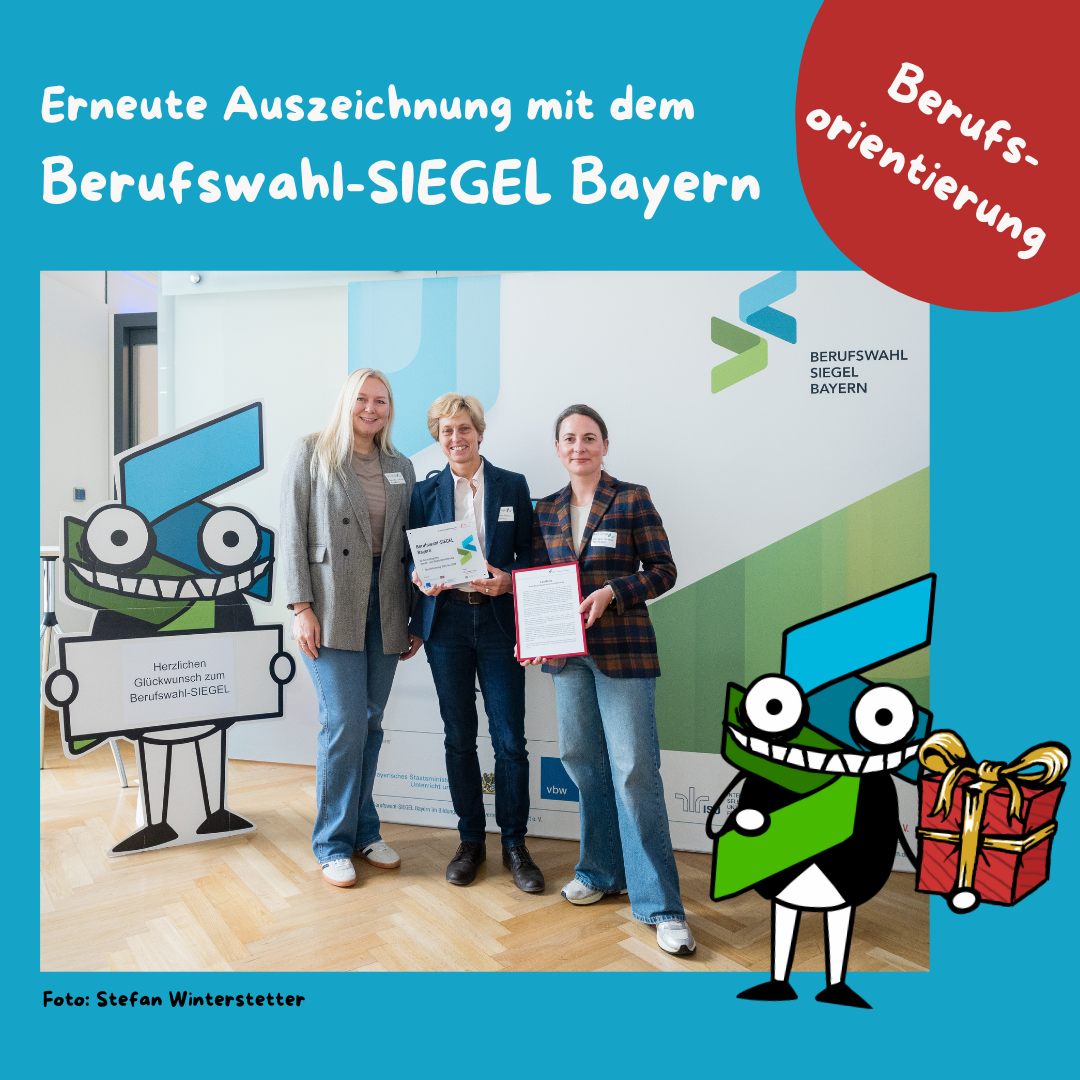 Erneute Auszeichnung mit dem Berufswahl-SIEGEL Bayern
